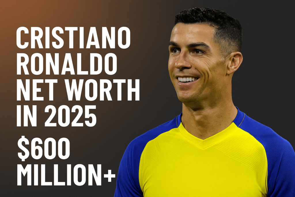 Cristiano Ronaldo net worth 2025